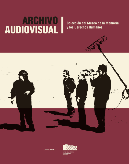 ARCHIVO AUDIOVISUAL - Museo De La Memoria Y Los Derechos Humanos